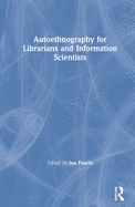 Autoethnography for Librarians and Information Scientists