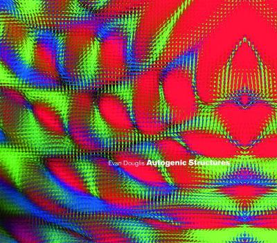 Autogenic Structures - Douglis, Evan (Editor)