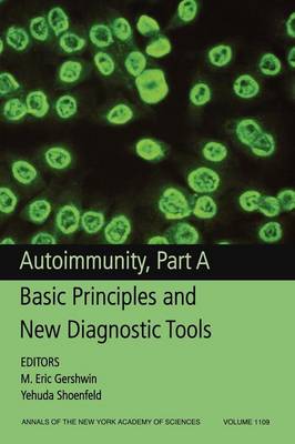 Autoimmunity, Part A: Basic Principles and New Diagnostic Tools, Volume 1109 - Gershwin, M. Eric (Editor), and Bragazzi, Nicola Luigi (Editor)