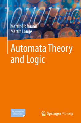 Automata Theory and Logic - Hofmann, Martin, and Lange, Martin