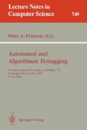 Automated and Algorithmic Debugging: First International Workshop, Aadebug '93, Linkoping, Sweden, May 3-5, 1993. Proceedings