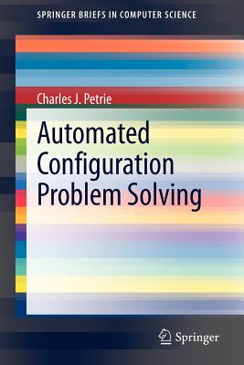 Automated Configuration Problem Solving - Petrie, Charles J.