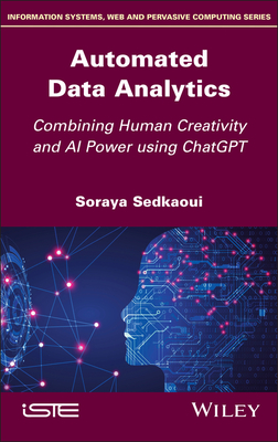 Automated Data Analytics: Combining Human Creativity and AI Power Using ChatGPT - Sedkaoui, Soraya