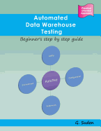 Automated Data Warehouse Testing: Beginner's Step by Step Guide