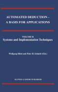 Automated Deduction - A Basis for Applications Volume I Foundations - Calculi and Methods Volume II Systems and Implementation Techniques Volume III Applications