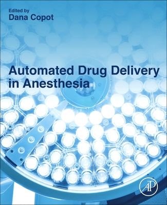 Automated Drug Delivery in Anesthesia - Copot, Dana (Editor)