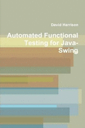 Automated Functional Testing for Java-Swing