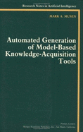 Automated Generation of Model-Based Knowledge-Acquisition Tools - Musen, Mark A