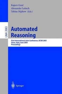Automated Reasoning - Gore, Rajeev (Editor), and Leitsch, Alexander (Editor), and Nipkow, Tobias (Editor)