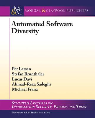 Automated Software Diversity - Larsen, Per, and Brunthaler, Stefan, and Davi, Lucas