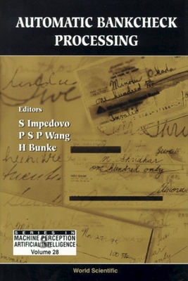 Automatic Bankcheck Processing - Bunke, Horst (Editor), and Impedovo, Sebastiano (Editor), and Wang, Patrick S P (Editor)