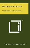 Automatic Control: A Scientific American Book