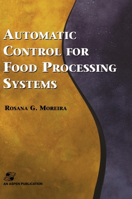 Automatic Control for Food Processing Systems - Moreira, Rosana G