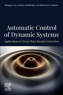 Automatic Control of Dynamic Systems: Applications in Ocean Wave Energy Conversion