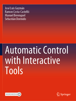Automatic Control with Interactive Tools - Guzm�n, Jos� Luis, and Costa-Castell�, Ramon, and Berenguel, Manuel