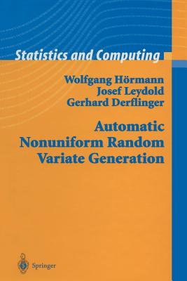 Automatic Nonuniform Random Variate Generation - H�rmann, Wolfgang, and Leydold, Josef, and Derflinger, Gerhard