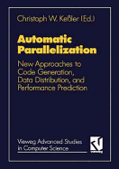 Automatic Parallelization: New Approaches to Code Generation, Data Distribution, and Performance Prediction - Kessler, Christoph W. (Editor)