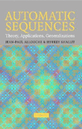 Automatic Sequences: Theory, Applications, Generalizations - Allouche, Jean-Paul, and Shallit, Jeffrey