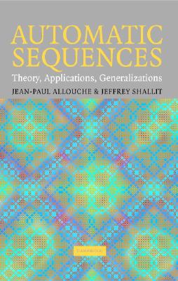Automatic Sequences - Allouche, Jean-Paul, and Shallit, Jeffrey, Professor