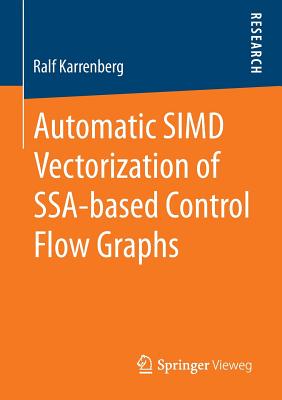 Automatic Simd Vectorization of Ssa-Based Control Flow Graphs - Karrenberg, Ralf