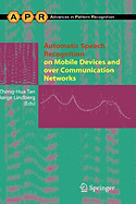 Automatic Speech Recognition on Mobile Devices and Over Communication Networks
