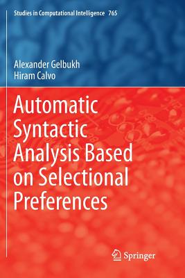Automatic Syntactic Analysis Based on Selectional Preferences - Gelbukh, Alexander, and Calvo, Hiram