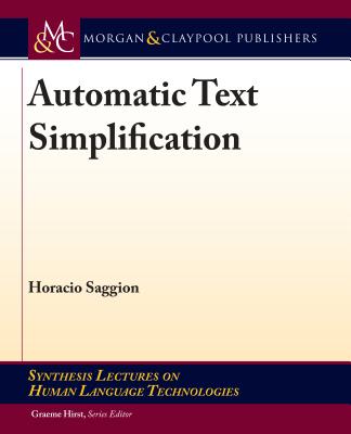 Automatic Text Simplification - Saggion, Horacio, and Hirst, Graeme (Editor)