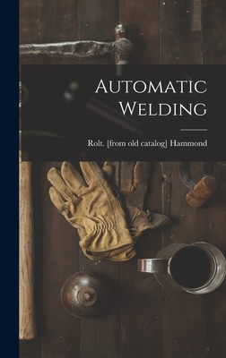 Automatic Welding - Hammond, Rolt