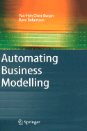 Automating Business Modelling: A Guide to Using Logic to Represent Informal Methods and Support Reasoning