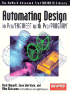 Automating Design in Pro/Engineer with Pro/Program - Henault, Mark, and Walraven, Mike, and Sevrence, Sean