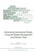 Automating Instructional Design: Computer-Based Development and Delivery Tools