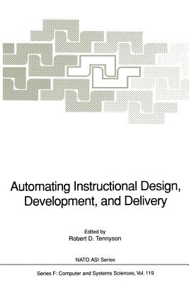 Automating Instructional Design, Development, and Delivery - Tennyson, Robert D (Editor)
