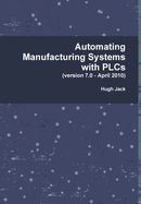 Automating Manufacturing Systems with Plcs