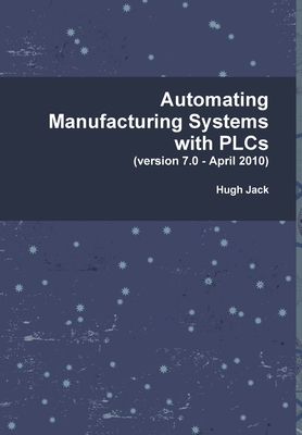 Automating Manufacturing Systems with PLCs - Jack, Hugh