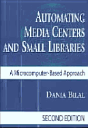Automating Media Centers and Small Libraries: A Microcomputer-Based Approach