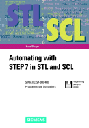 Automating with STEP 7 in STL and SCL: SIMATIC S7-300/400 Programmable Controllers