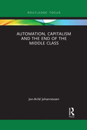 Automation, Capitalism and the End of The Middle Class