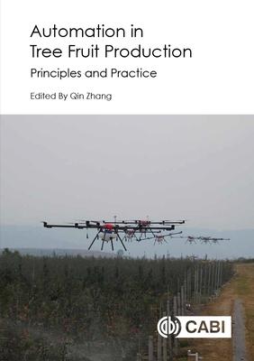 Automation in Tree Fruit Production: Principles and Practice - Zhang, Qin (Editor)