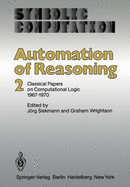 Automation of Reasoning 2: Classical Papers on Computational Logic 1967-1970