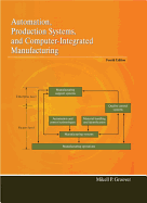 Automation, Production Systems, and Computer-Integrated Manufacturing