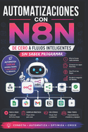 Automatizaciones con N8N: De cero a flujos inteligentes sin saber programar