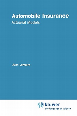 Automobile Insurance: Actuarial Models - Lemaire, Jean