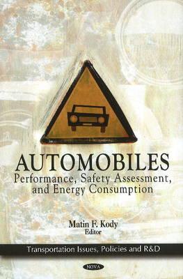 Automobiles: Performance, Safety Assessment & Energy Consumption - Kody, Martin F (Editor)