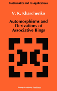 Automorphisms and Derivations of Associative Rings