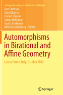 Automorphisms in Birational and Affine Geometry: Levico Terme, Italy, October 2012