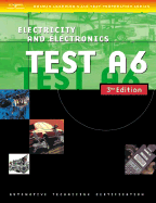 Automotive ASE Test Preparation Manuals, 3e A6: Electrical/Electronics Systems - Delmar, and Delmar Thomson Learning, and Thomson Delmar Learning