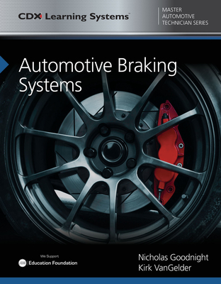 Automotive Braking Systems: . - Goodnight, Nicholas, and Vangelder, Kirk