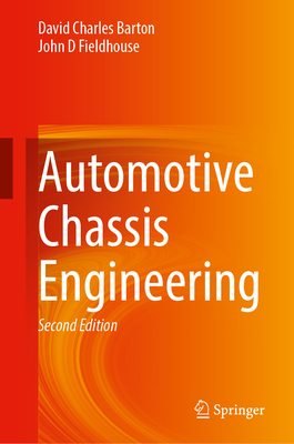Automotive Chassis Engineering - Barton, David C., and Fieldhouse, John D.