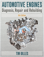 Automotive Engines: Diagnosis, Repair and Rebuilding