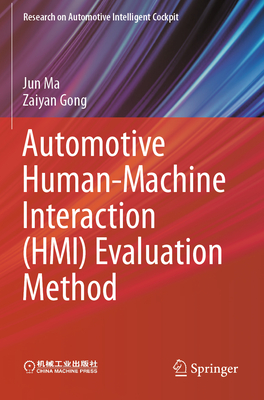 Automotive Human-Machine Interaction (HMI) Evaluation Method - Ma, Jun, and Gong, Zaiyan